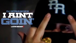 DJ Straxger - I Aint Goin&#39; (Official Music Video)