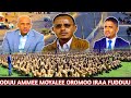 ODUU AMMEE Oromoo Iraa Moyalee Obbo Lammaa Magarsaa Mal Jadhee Seenaa Moyalee Shimellis Abdisaa Ho ODUU AMMEE Oromoo Iraa Moyalee Obbo Lammaa Magarsaa Mal Jadhee Seenaa Moyalee Shimellis Abdisaa Ho