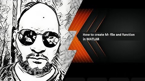 How to create M file and function in MATLAB