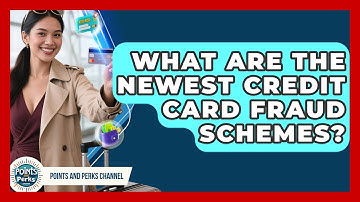 What Are The Newest Credit Card Fraud Schemes? - Points and Perks Channel