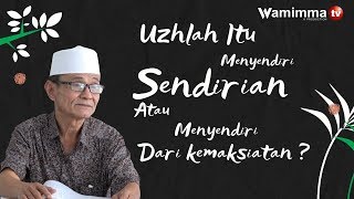 Uzlah, Menyendiri, atau Menyepi Untuk Mendekatkan Diri Pada Allah  - Buya Syakur