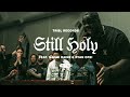 Still Holy (feat. Ryan Oféi & Naomi Raine) | TRIBL x Maverick City Music