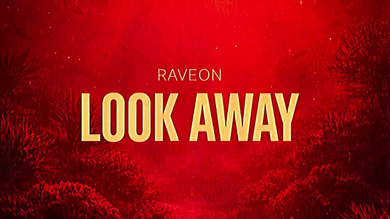 Watch Look Away - Raveon on YouTube Watch Look Away - Raveon on YouTube