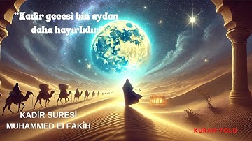 Kadir Suresi  سورة القدر  Muhammed El Fakih