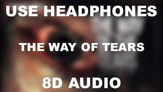 The Way Of Tears || Muhammad Al Muqit || 8D AUDIO || Use Headphones 🎧
