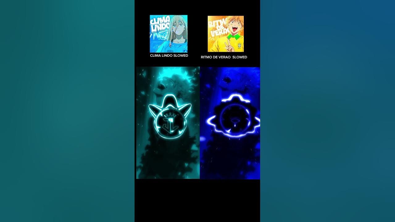 CLIMA LINDO SLOWED VS RITMO DE VERAO  SLOWED