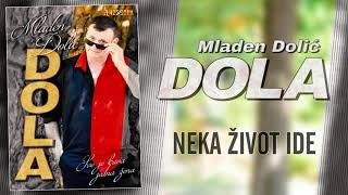 Mladen Dolic Dola - Neka zivot ide (Audio 2021)