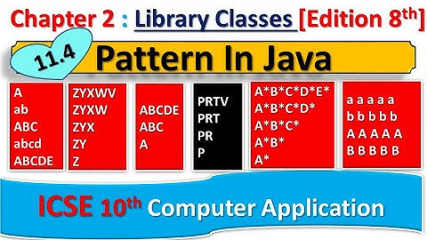 #11.4 Library Classes: Java Pattern [ PRTV PRT PR P ] || ICSE 10th Computer Application