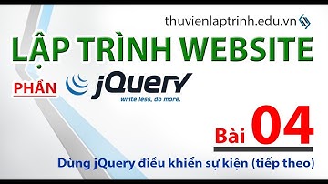 Học lập trình Web A-Z - jQuery- Bài 04 - Điều khiển sự kiện cơ bản (tiếp)