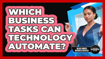 Which Business Tasks Can Technology Automate?