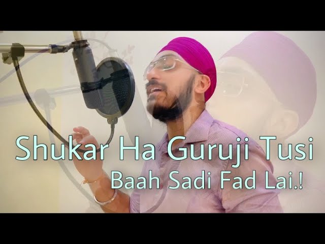 Shukar Ha Guruji Tusi Baah Sadi Fad Lai , Guruji Bhajan | AmanDeep Singh | Jajj Saabh class=