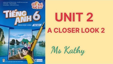 Tiếng Anh lớp 6 ( sách mới ) Unit 2 A Closer Look 2