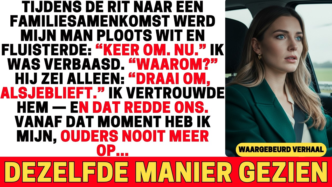ONDERWEG NAAR EEN FAMILIEBIJEENKOMST WERD MIJN MAN LIEBWIT EN SMEKTE MIJ OM OM TE KEREN — DIE...