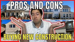 Pros and Cons of Buying New Construction in Georgia