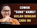 APAKAH COWOK SUKA KAMU? UJILAH DENGAN CARA SEDERHANA INI...