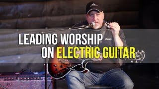 Leading Worship on Electric Guitar | Electric Guitar Workshop chords