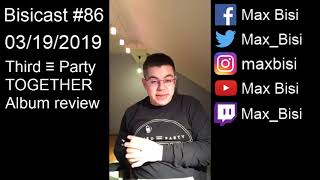 Track-by-track review: Third ≡ Party - TOGETHER - An evolution in sound design (Re-Live 03/19/2019)