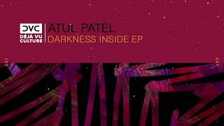 Atul Patel - Escape The Truth [Déjà Vu Culture Release]