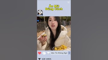 Cách ăn mít không phải ai cũng biết | Bản Tin Không Ngờ #bantinkhongngo #haihuoc