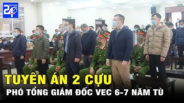 Vụ án cao tốc Đà Nẵng - Quảng Ngãi Hai cựu Phó Tổng giám đốc VEC lĩnh 13 năm tù