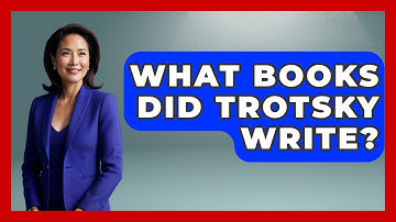 What Books Did Trotsky Write? - History of Communism