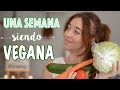 UNA SEMANA SIENDO VEGANA