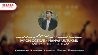 Imron Octave - Hanya Untukmu | Dj Remix | CYBER DJ (Official Audio)