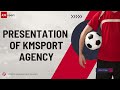 Presentation of kmsport agency