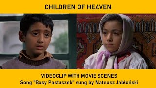 "Children of Heaven" - Song "Bosy Pastuszek" sung by Mateusz Jabłoński (videoclip with movie scenes)
