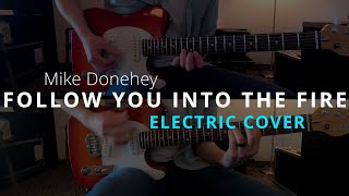 Mike Donehey - Follow You Into The Fire || ELECTRIC COVER