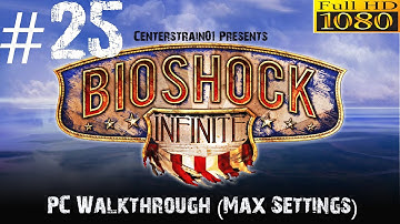 Bioshock Infinite Walkthrough - Hard PC (Max Settings 1080p) - Part 25 - He will not take you