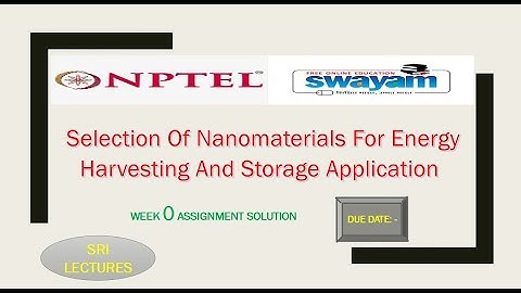 💥WEEK 0💥🔥Selection Of Nanomaterials For Energy Harvesting And Storage Application🔥