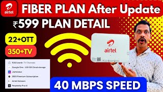 Airtel Xstream Fiber ₹599 Plan Benefits AfterNew Update | 350 TV Channel 22 Ott ApplTotal Cost?