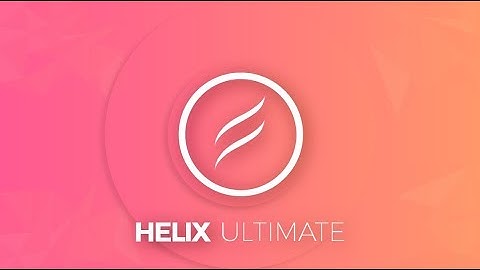Helix Ultimate Joomla Framework [Setup/Demo/Review]