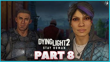 AITOR & WELCOME ON BOARD - Dying Light 2 Stay Human Playthrough - Part 8 (PC Gameplay)