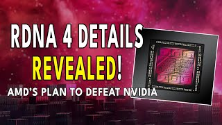 RDNA 4 DETAILS REVEALED -  AMD's Plan To DEFEAT Nvidia