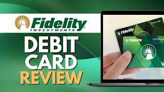 New! FIDELITY DEBIT CARD REVIEW (Full Review)