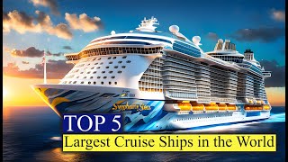Top 5 Largest Cruise Ships in the World