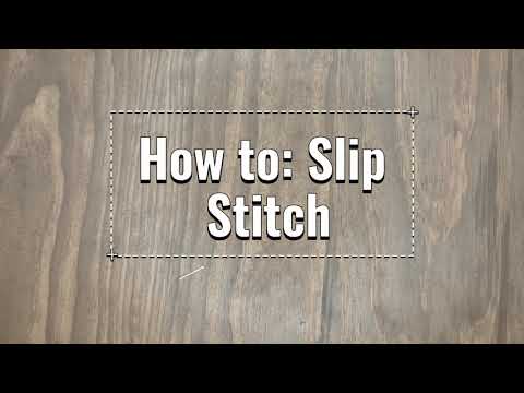 How to: Slip Stitch