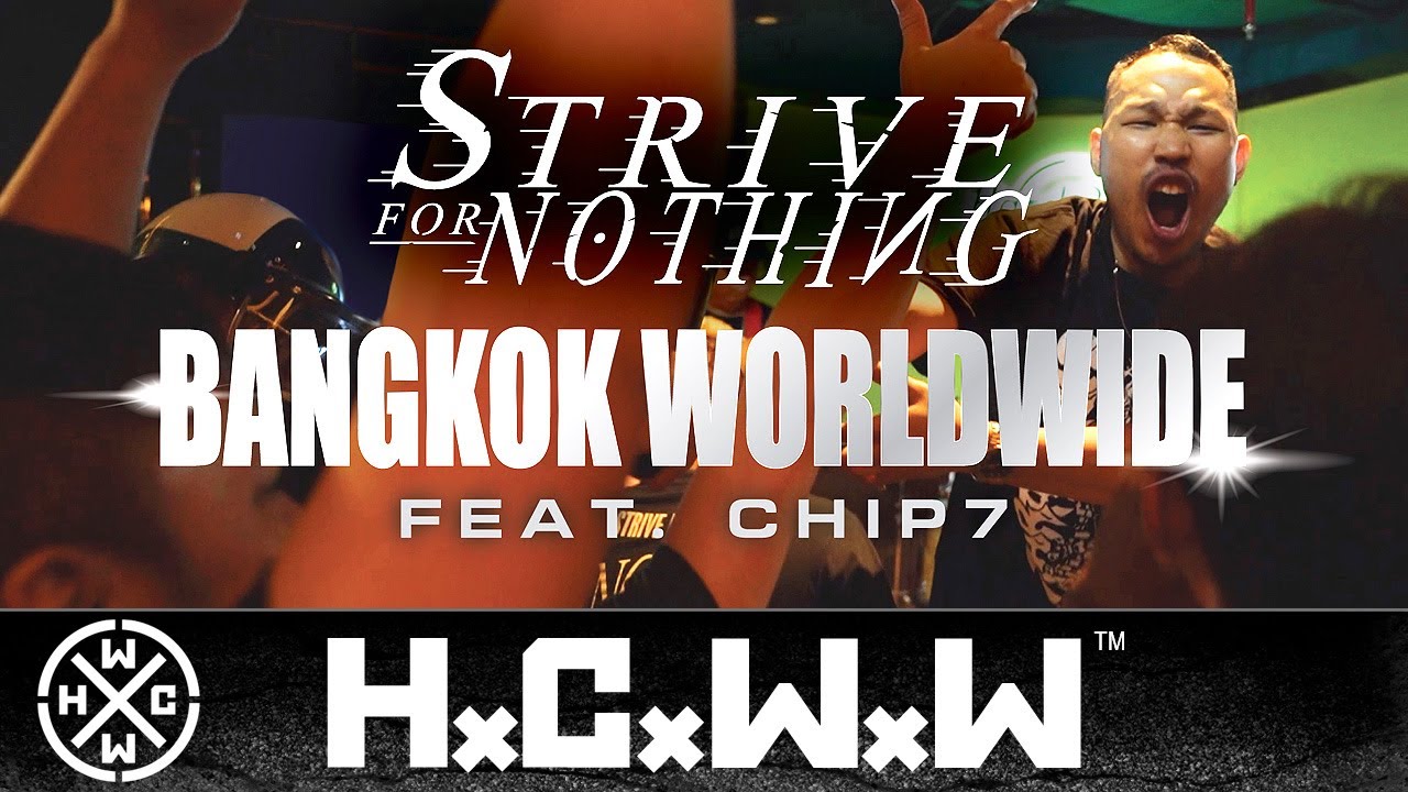 STRIVE FOR NOTHING - BANGKOK WORLDWIDE FEAT. CHIP7 - HC WORLDWIDE ...