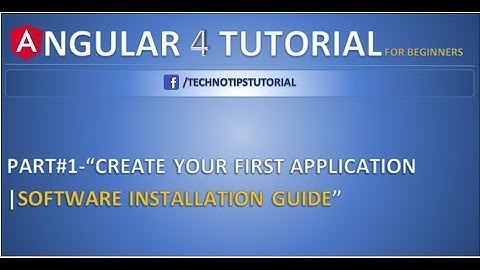Angular 4 Tutorial - 1 - Nodejs and angular CLI Installation in Angular 4/ Angular 5