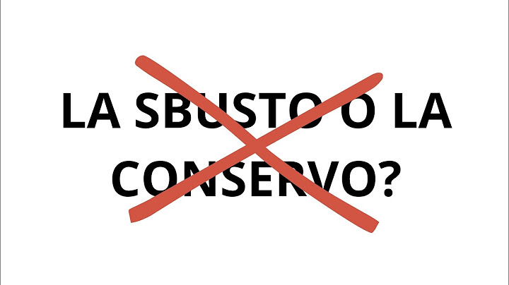 ANNULLO LA SBUSTO O LA CONSERVO?