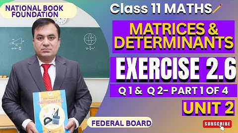 Ex 2.6 Q1 & Q2 Solved |Trivial & Non-Trivial Solutions |Math 11| Matrices & Determinants