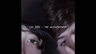 cry baby - the neighborhood (sped up) Resimi