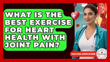 What Is the Best Exercise for Heart Health With Joint Pain? - Cholesterol Support Network