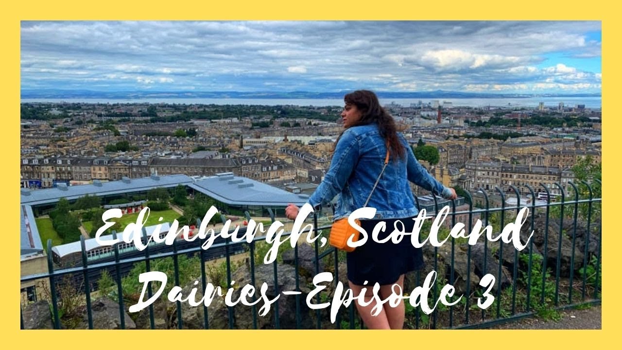 Edinburgh, Scotland Dairies-Episode 3