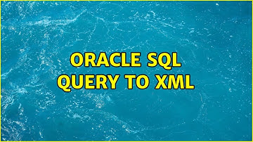 Oracle sql query to xml