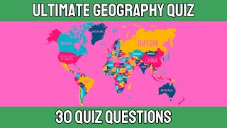 Ultimate Geography Quiz | 30 Questions