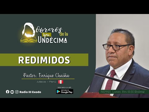 Programa Obreros de la Hora Undecima | REDIMIDOS - Pastor Enrique Chaiña
