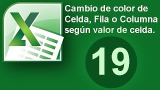 Tutorial Excel (Cap. 19) Cambio de color de celda, fila o columna según valor. Formato condicional